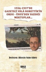 1936-1937'de Gazeteci Vala Nurettin'in Ordu - Ünye'den Yazdığı Mektuplar - Gece Kitaplığı
