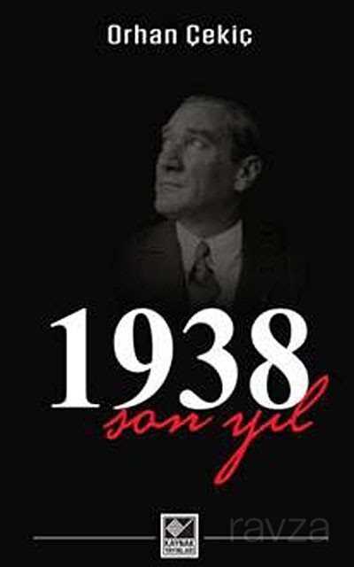 1938 Son Yıl - Kaynak Yayınları