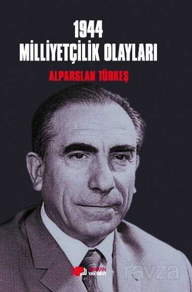 1944 Milliyetçilik Olayları - Berikan Yayınevi