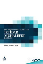 1947 Basınına Göre Türkiye'de İktidar-Muhalefet İlişkileri - Son Çağ Yayınları - Akademik