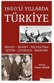 1950'li Yıllarda Türkiye Devlet-Siyaset-Dış Politika-Eğitim-Güvenlik-Ekonomi - 1
