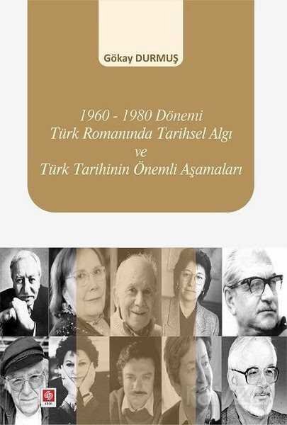 1960-1980 Dönemi Türk Romanında Tarihsel Algı ve Türk Tarihinin Önemli Aşamaları - 1