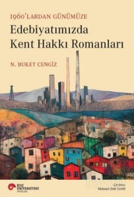 1960'lardan Günümüze Edebiyatımızda Kent Hakkı Romanları - 1