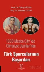 1968 Mexico City Yaz Olimpiyat Oyunları'nda Türk Sporcularının Başarıları - Akademisyen Yayınevi