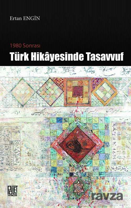 1980 Sonrası Türk Hikayesinde Tasavvuf - Palet Yayınları (Konya)