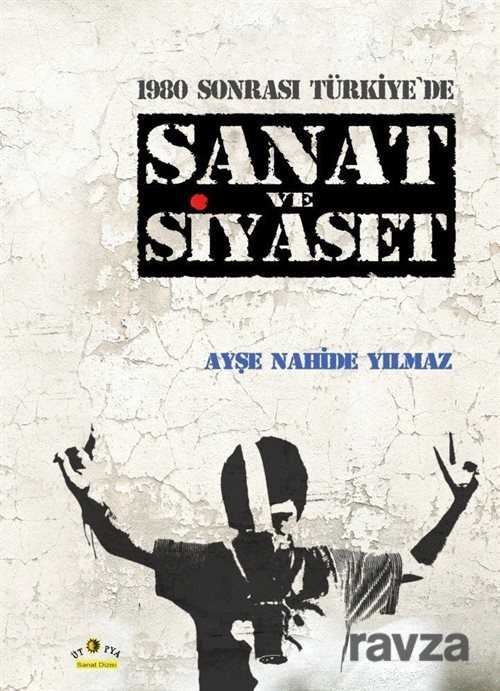 1980 Sonrası Türkiye'de Sanat ve Siyaset - Ütopya Yayınevi
