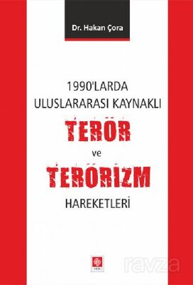 1990'larda Uluslararası Kaynaklı Terör ve Terörizm Hareketleri - 1