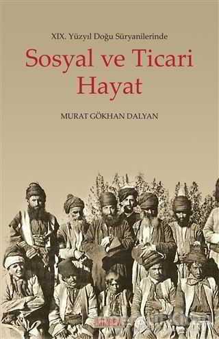 19.yüzyil Dogu Süryanilerinde Sosyal ve Ticari Hayat - Kitabevi Yayıncılık