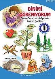 Dinimi Öğreniyorum 1 (Kod:37) Soru ve Cevap Hikayelerle İmanın Şartları - Uysal Yayınları (İstanbul)