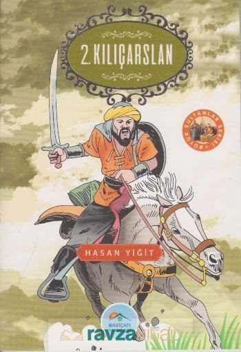 2. Kılıçarslan / Büyük Sultanlar Serisi - Maviçatı Yayınları