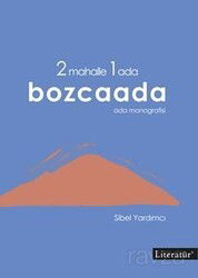2 Mahalle 1 Ada Bozcaada Ada Monografisi - Literatür Yayınları