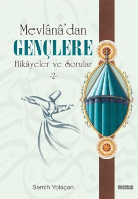 2 - Mevlana’dan Gençlere Hikayeler ve Sorular - 1