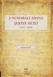 2 Numaralı Adana Şer'iye Sicili 1633- 1634 - Akademisyen Kitabevi
