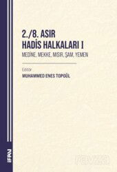 2./8. Asır Hadis Halkaları I Medine, Mekke, Mısır, Şam, Yemen - M.Ü. İlahiyat Fak. Vakfı Yayınları