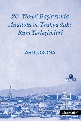 20. Yüzyıl Başlarında Anadolu ve Trakya'daki Rum Yerleşimleri - 1