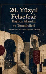 20. Yüzyıl Felsefesi: Başlıca Akımlar ve Temsilcileri - Akademisyen Kitabevi