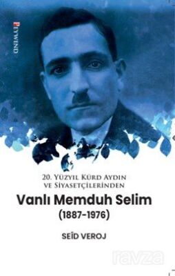 20. Yüzyıl Kürd Aydın ve Siyasetçilerinden Vanli Memduh Selim (1887-1976) - 1