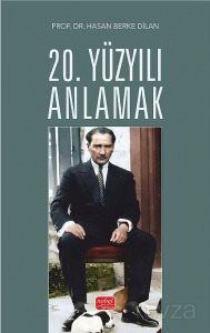 20. Yüzyılı Anlamak - 1
