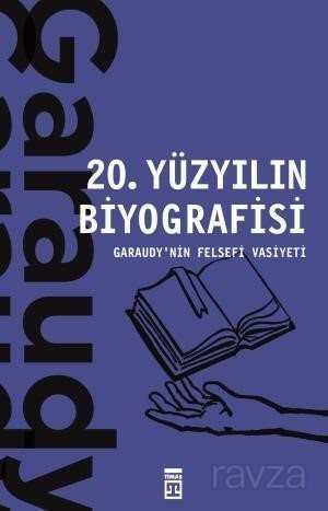 20. Yüzyılın Biyografisi / Garaudy'nin Felsefi Vasiyeti - 1