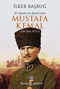 20. Yüzyılın En Büyük Lideri Mustafa Kemal (1881'den 1923'e) - 1