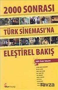 2000 Sonrası Türk Sineması'na Eleştirel Bakış - 1