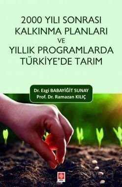 2000 Yılı Sonrası Kalkınma Planları ve Yıllık Programlarda Türkiye'de Tarım - 1