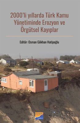 2000'li Yıllarda Türk Kamu Yönetiminde Erozyon ve Örgütsel Kayıplar - 1