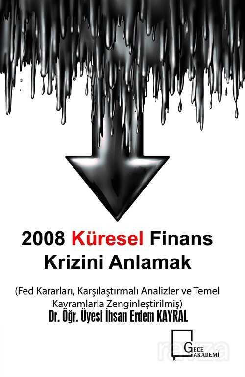 2008 Küresel Finans Krizini Anlamak - 1