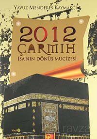 2012 Çarmıh - İsa'nın Dönüş Mucizesi - 1