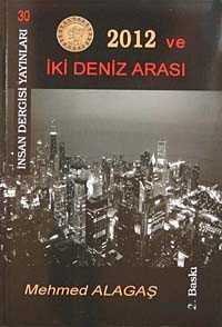 2012 ve İki Deniz Arasında - İnsan Dergisi Yayınları (İzmir)