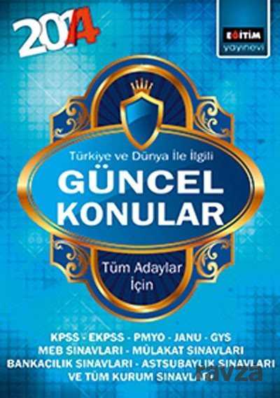 2014 Türkiye ve Dünya İle İlgili Güncel Konular - Tüm Adaylar İçin - Eğitim Kitabevi
