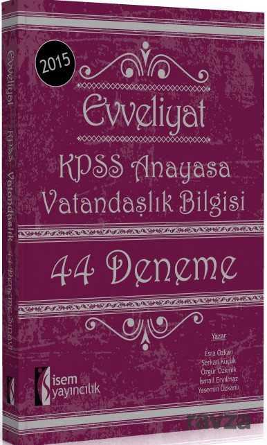 2015 Evveliyat KPSS Anayasa Vatandaşlık Bilgisi 44 Deneme - 1