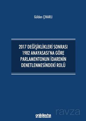 2017 Değişiklikleri Sonrası 1982 Anayasası'na Göre Parlamentonun İdarenin Denetlenmesindeki Rolü - 1