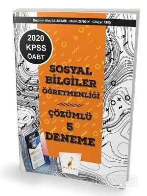 2020 KPSS ÖABT Sosyal Bilgiler Öğretmenliği Dijital Çözümlü 5 Deneme Sınavı - Pelikan Tıp Teknik Yayınları