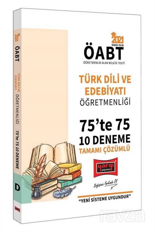 2021 ÖABT Türk Dili ve Edebiyatı Öğretmenliği 75’te 75 Tamamı Çözümlü 10 Deneme Sınavı - 1