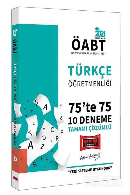 2021 ÖABT Türkçe Öğretmenliği 75’te 75 Tamamı Çözümlü 10 Deneme Sınavı - 1