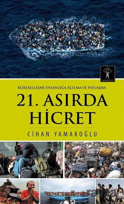 21. Asırda Hicret - İlgi Kültür Sanat Yayınları