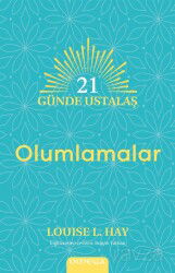 21 Günde Ustalaş - Olumlamalar - Omega Yayınları
