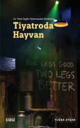 21. Yüzyıl İngiliz Tiyatrosundan Örneklerle Tiyatroda Hayvan - Çizgi Kitabevi