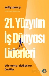 21. Yüzyıl İş Dünyası Liderleri - Orenda