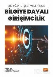 21. Yüzyıl İşletmelerinde Bilgiye Dayalı Girişimcilik - Nobel Bilimsel