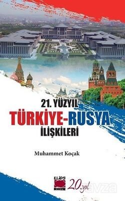 21. Yüzyıl Türkiye-Rusya İlişkileri - 1