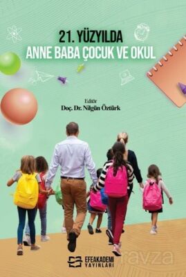 21. Yüzyılda Anne Baba Çocuk ve Okul - 1