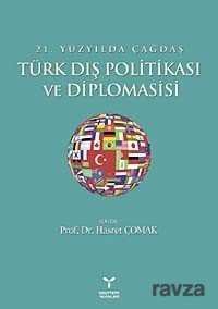 21. Yüzyılda Çağdaş Türk Dış Politikası ve Diplomasisi - 1
