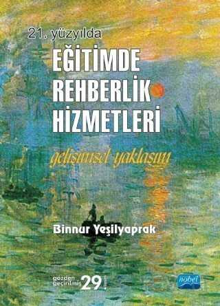 21. Yüzyılda Eğitimde Rehberlik Hizmetleri Gelişimsel Yaklaşım - Nobel Yayın Dağıtım