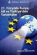21. Yüzyılda Rusya, AB ve Türkiye'den Yansımalar - Türkmen Kitabevi