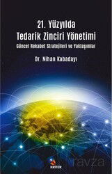 21. Yüzyılda Tedarik Zinciri Yönetimi Güncel Rekabet Stratejileri ve Yaklaşımlar - Kriter Basım Yayın Dağıtım