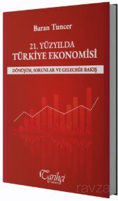 21. Yüzyılda Türkiye Ekonomisi Dönüşüm, Sorunlar ve Geleceğe Bakış - 1