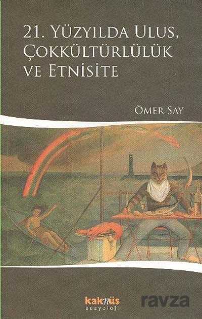 21. Yüzyılda Ulus, Çokkültürlülük ve Etnisite - Kaknüs Yayınları
