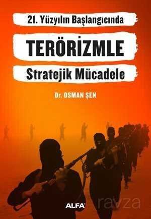 21. Yüzyılın Başlangıcında Terörizmle Stratejik Mücadele - 1